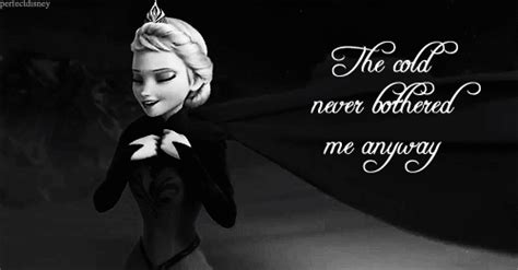 The Cold Never Bothered Me Anyway Frozen Photo 37012847 Fanpop