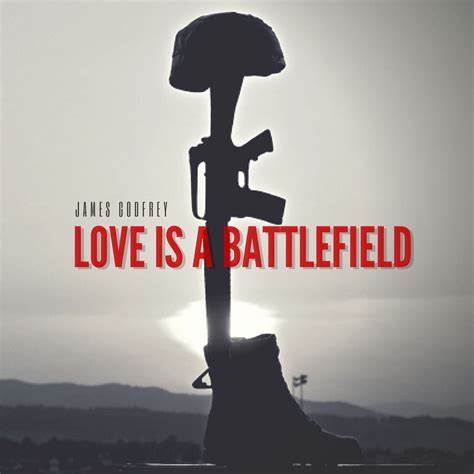 Love Is A Battlefield Free Download By James Godfrey Free Download On