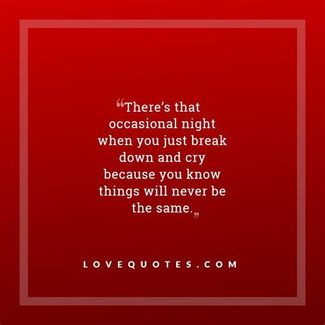 Break Down And Cry Love Quotes