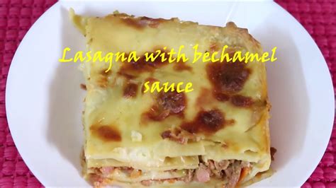 Easy Lasagna Recipe With Bechamel Sauceabeer Santiago