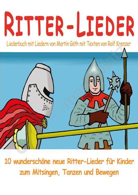 Es enthält eine prakrische anleitung zum bibellesen und erschließt wichtige begriffe der feier des glaubens und der. Ritter-Lieder für Kinder - 10 wunderschöne neue Ritter ...