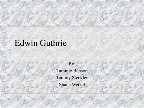 Ppt Edwin Guthrie Powerpoint Presentation Free Download Id658294