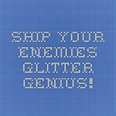 Ship Your Enemies Glitter Ship Your Enemies Glitter Funny Note Enemy