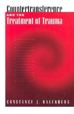 Countertransference And The Treatment Of Trauma By Constance J