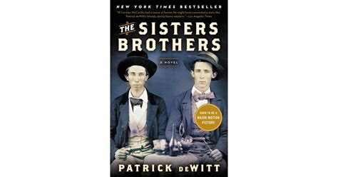 The Sisters Brothers By Patrick Dewitt Books Becoming Movies Fall 2018 Popsugar