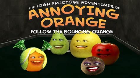 Annoying Orange Season 1 Episode 14 Follow The Bouncing Orange Youtube