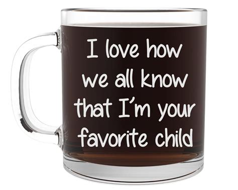 Im Your Favorite Child Funny Coffee Mug