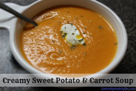 Creamy Sweet Potato And Carrot Soup Recipe Gettin My Healthy On