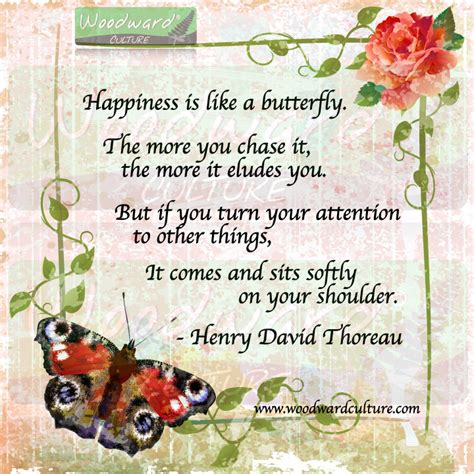 Happiness Is Like A Butterfly Quotes Woodward Culture