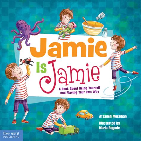 Jamie Is Jamie A Book About Being Yourself And Playing Your Way