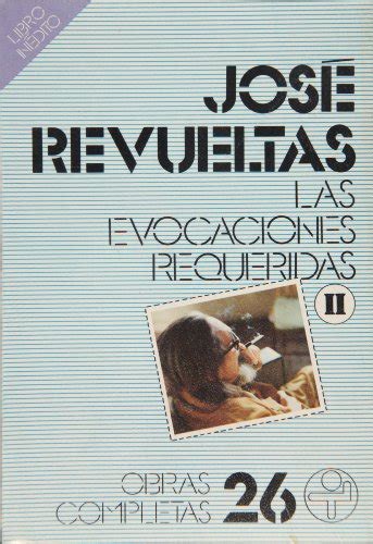 Psylwootualkurz Las Evocaciones Requeridas Required Delineations 2 Pdf Download Jose Revueltas