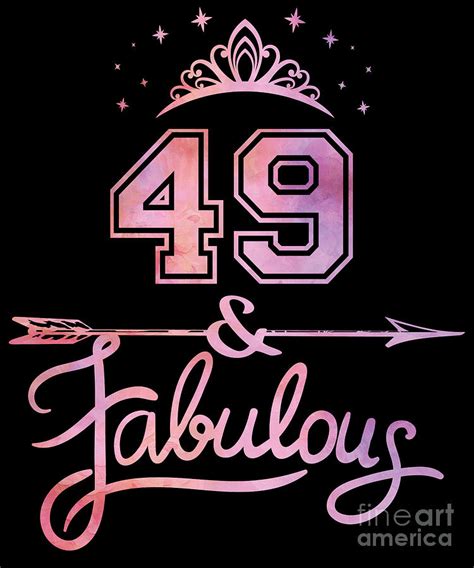 Women 49 Years Old And Fabulous Happy 49th Birthday Graphic Digital Art By Art Grabitees