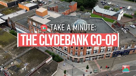 Take A Minute Local Heritage The Clydebank Co Op Building Youtube