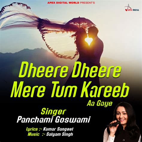 Dheere Dheere Mere Tum Kareeb Single By Panchami Goswami Spotify