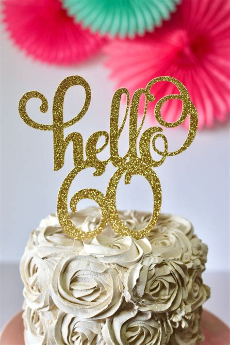 Glitter Hello 60 Cake Topper 60th Birthday Cake 60th Etsy 60th