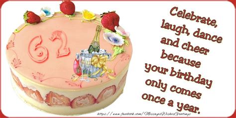 Celebrate Laugh Dance And Cheer Because Your Birthday Only Comes Once A Year Years