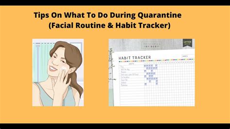 Tips On What To Do During Quarantine Facial Routine And Habit Tracker