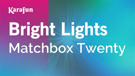 Bright Lights Matchbox Twenty Karaoke Version Karafun Youtube