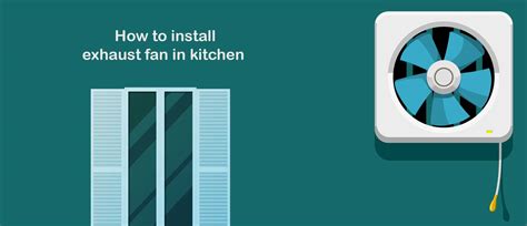 How To Install Exhaust Fan In Kitchen Kitchen Gear Reviews