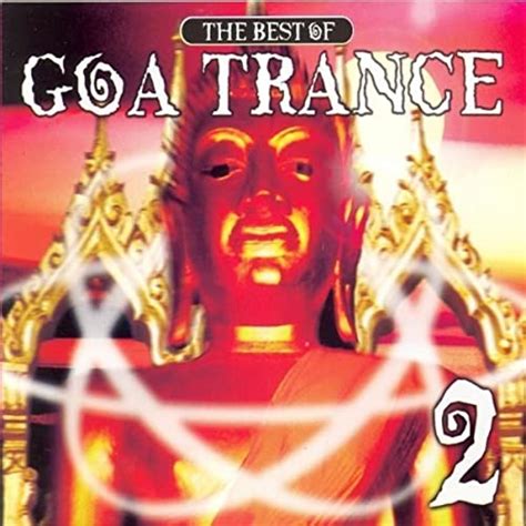The Best Of Goa Trance 2 By Various Artists On Amazon Music