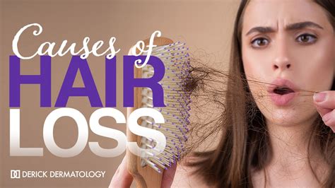 What Causes Hair Loss Derick Dermatology