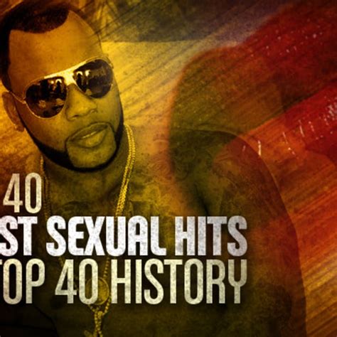 The 40 Most Sexual Hits In Top 40 History Complex