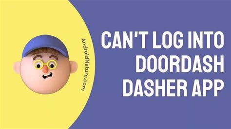 12 Fixes Cant Log Into Dasher App Android Nature
