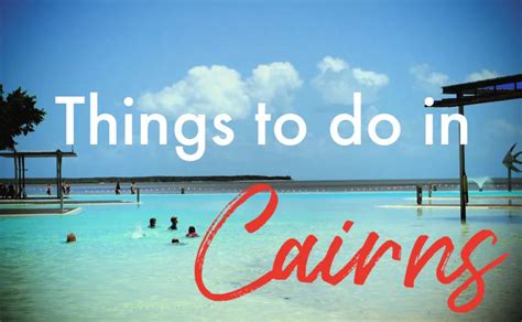 Things To Do In Cairns Cairns Australia