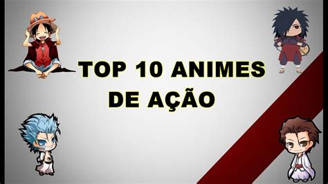 Top 10 Animes De AÇÃo Youtube