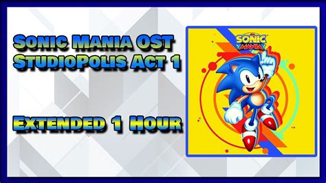 Sonic Mania Ost Studiopolis Act 1 Extended 1 Hour 27 Min Youtube