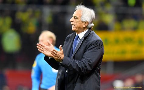 Fc Nantes Vahid Halilhodzic Simposer Pour Prendre De La Confiance