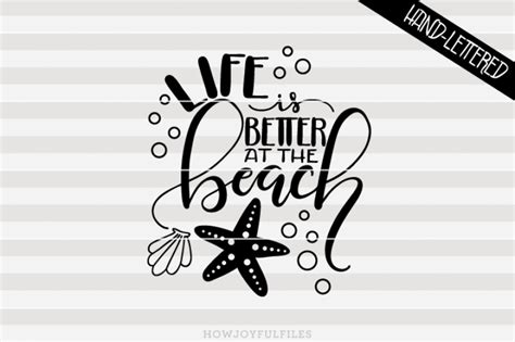 Life Is Better At The Beach Hand Drawn Lettered Cut File By Howjoyful Files Thehungryjpeg