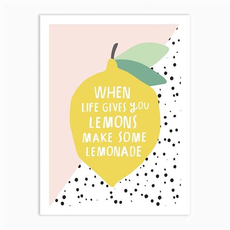 when life gives you lemons make some lemonade art print lemons art prints lemonade