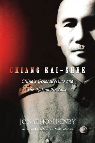 Don't be disquieted in time of adversity. Free Download: Chiang Kai Shek: China's Generalissimo and the Nation He Lost by Jonathan Fenby ...