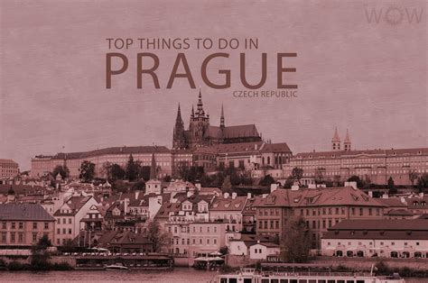 top 10 things to do in prague wow travel