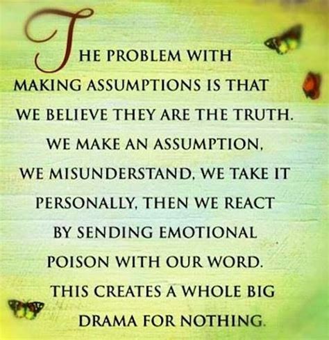 He Problem With Making Assumptions Is That We Believe They Are The Truth We Make An Assumption