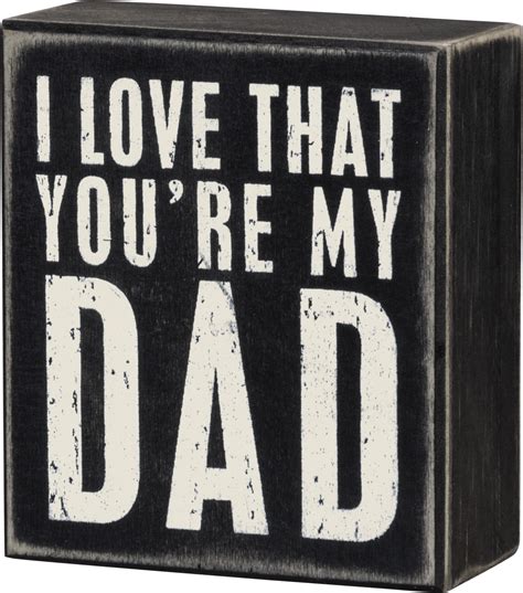 I Love That Youre My Dad Sign Primitives By Kathy