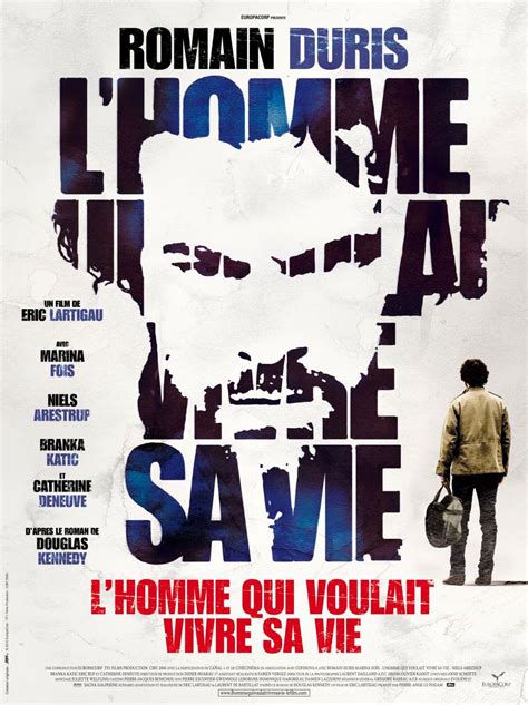 L Homme Qui Voulait Vivre Sa Vie Film 2010 SensCritique