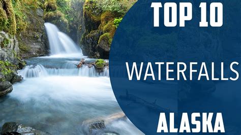 Top 10 Best Waterfalls To Visit In Alaska Usa English Youtube