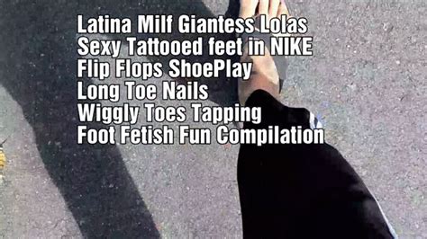 Lola Loves Fetish Clips Latina Milf Giantess Lolas Sexy Tattooed Feet In Nike Flip Flops