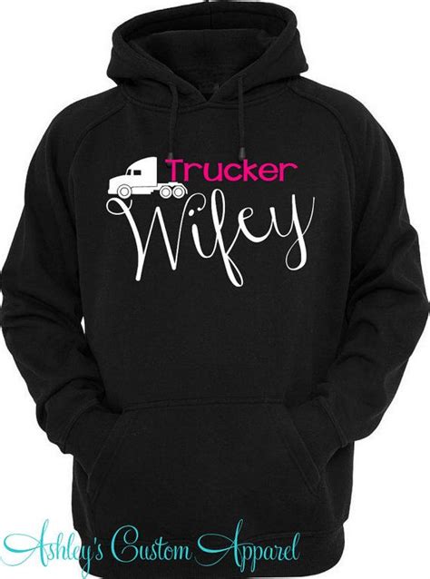 Truck Drivers Wife Trucker Wife Semi Truck Driver Truckers Wife Shirt Trucker Hoodie Big Rig
