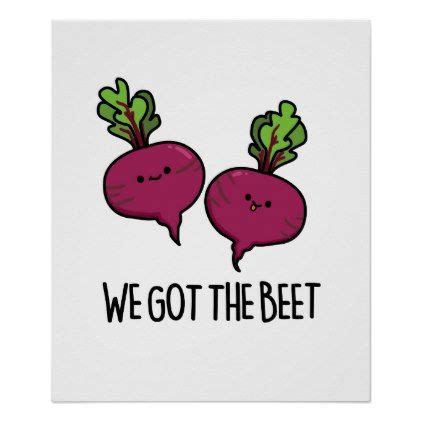 We Got The Beet Funny Vegetable Pun Poster Zazzle Vegetable Puns