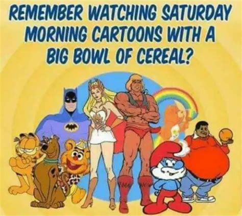 Saturday Mornings Were Lit During My Childhood Year What Was Your