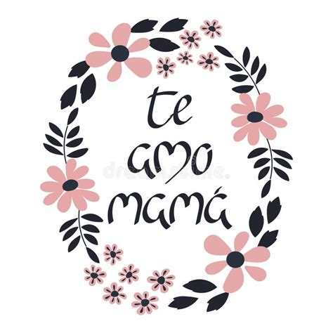 I Love You Mom In Spanish Te Amo Mama Lettering Vector Illustration