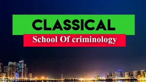 Classical School Of Criminology What Is Classical School Of