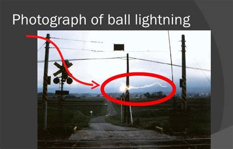 Ball Lightning The Mysterious Phenomenon That Has Produced More