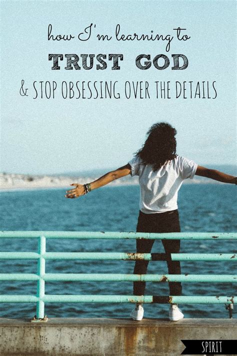 How Im Learning To Trust God Stop Obsessing Over Details In 2022