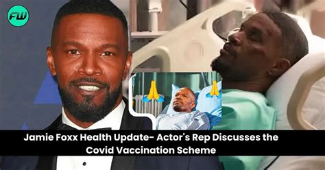 Jamie Foxx Health Update Actors Rep Discusses The Covid Vaccination