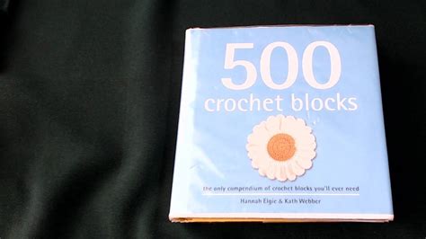 Book Review 500 Crochet Blocks By Hannah Elgic Kath Webber YouTube