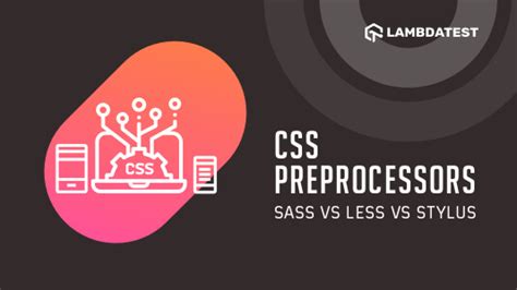 Css Preprocessors Sass Vs Less Vs Stylus With Examples